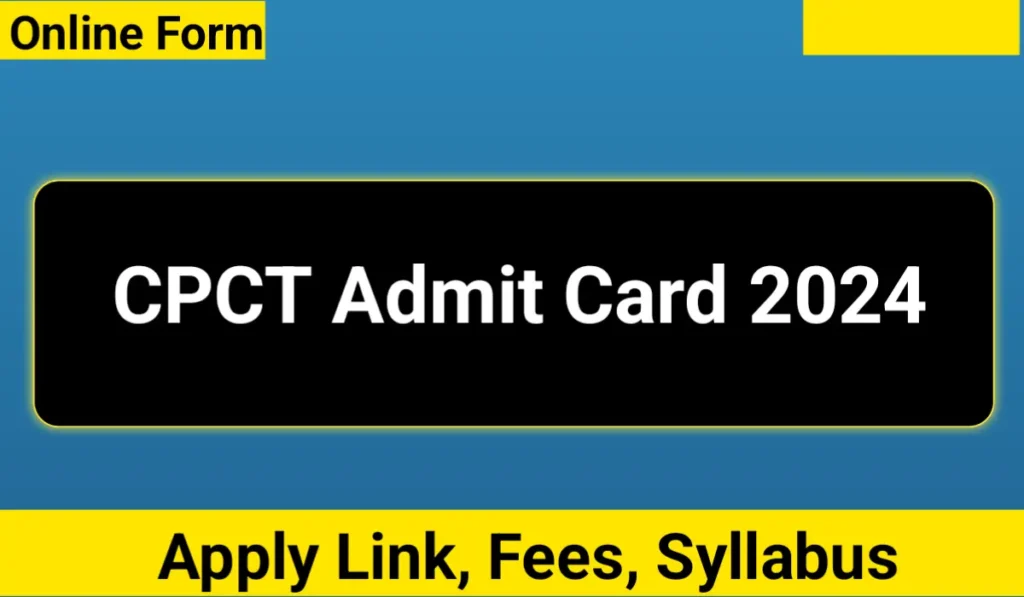 CPCT Admit Card 2024